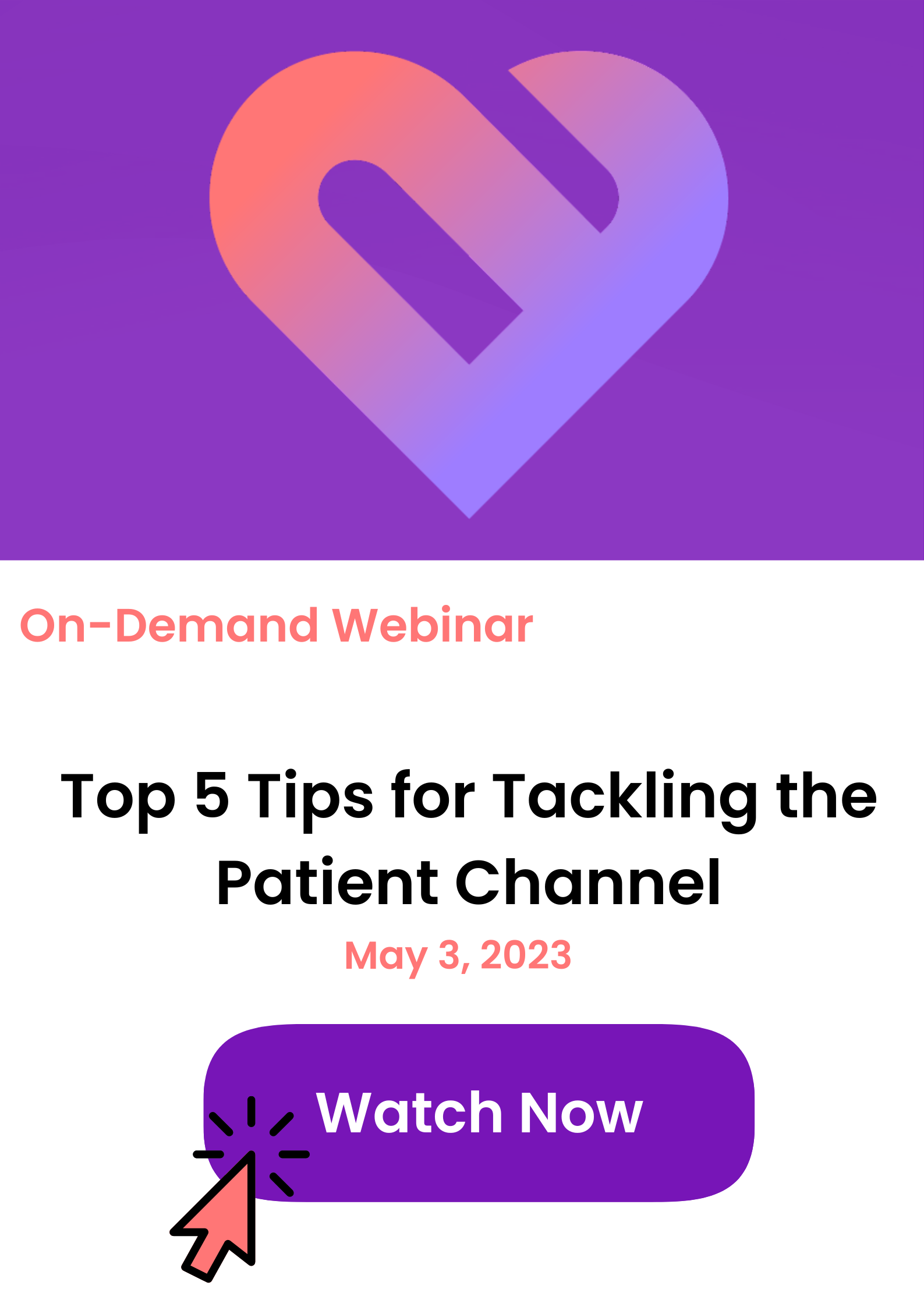 On-Demand webinar tile for Top 5 Tips for Tackling the Patient Channel