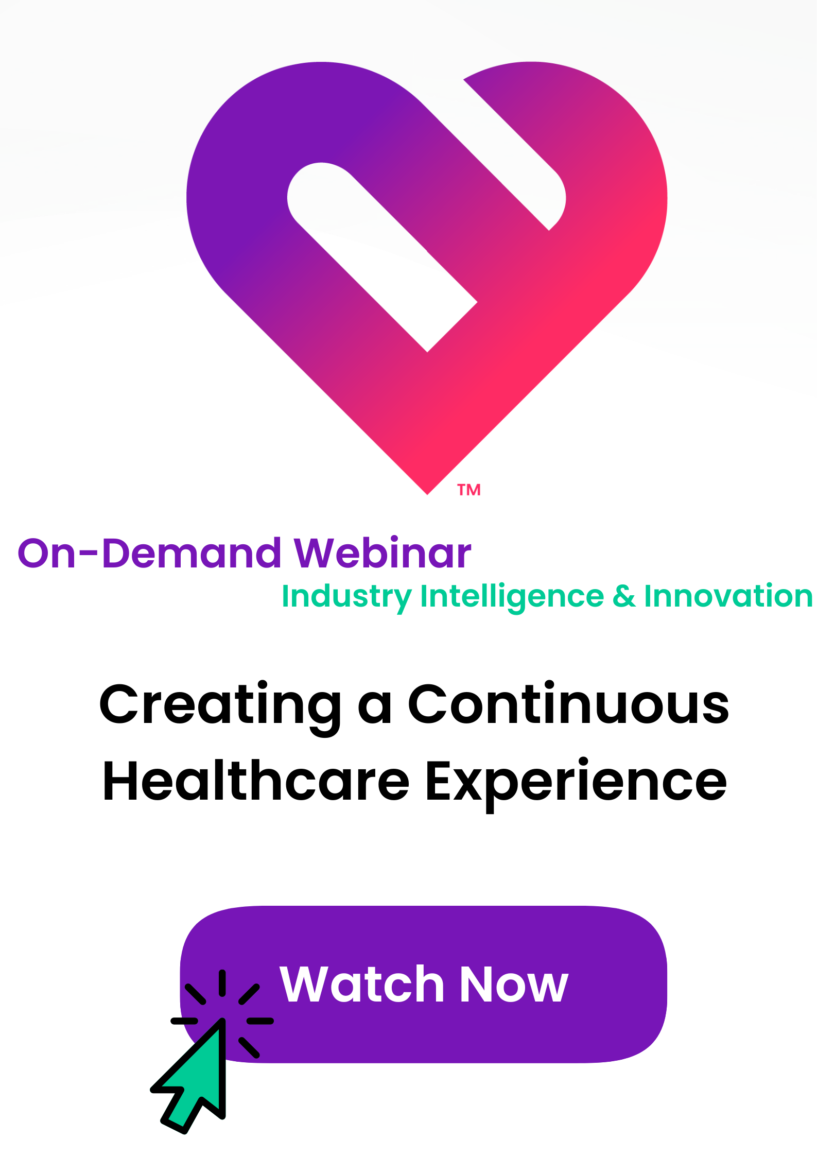 On-demand webinar tile Creating Continuous Healthcare Experiences, click to watch now