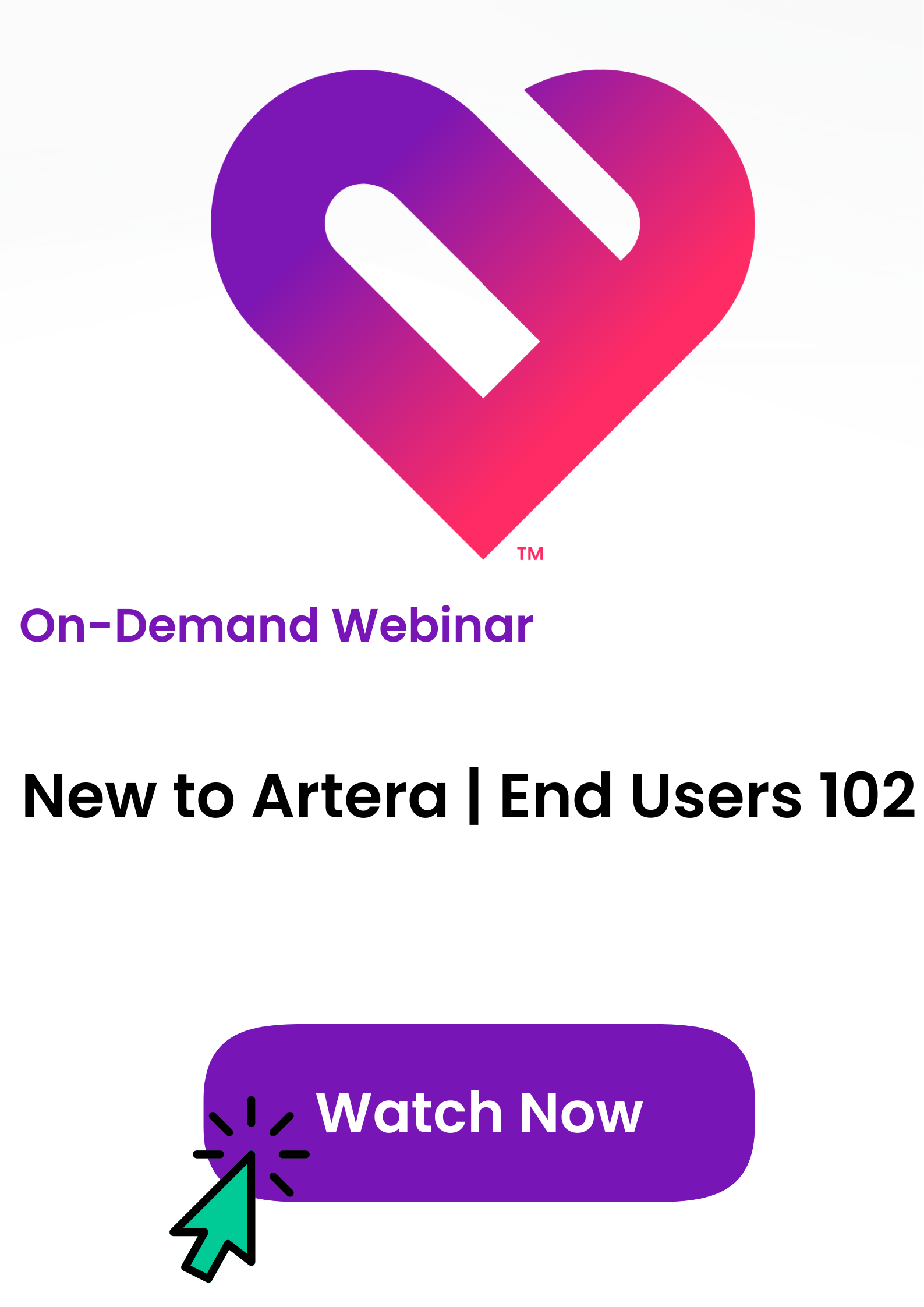On-demand webinar tile for New to Artera End Users, click to watch now