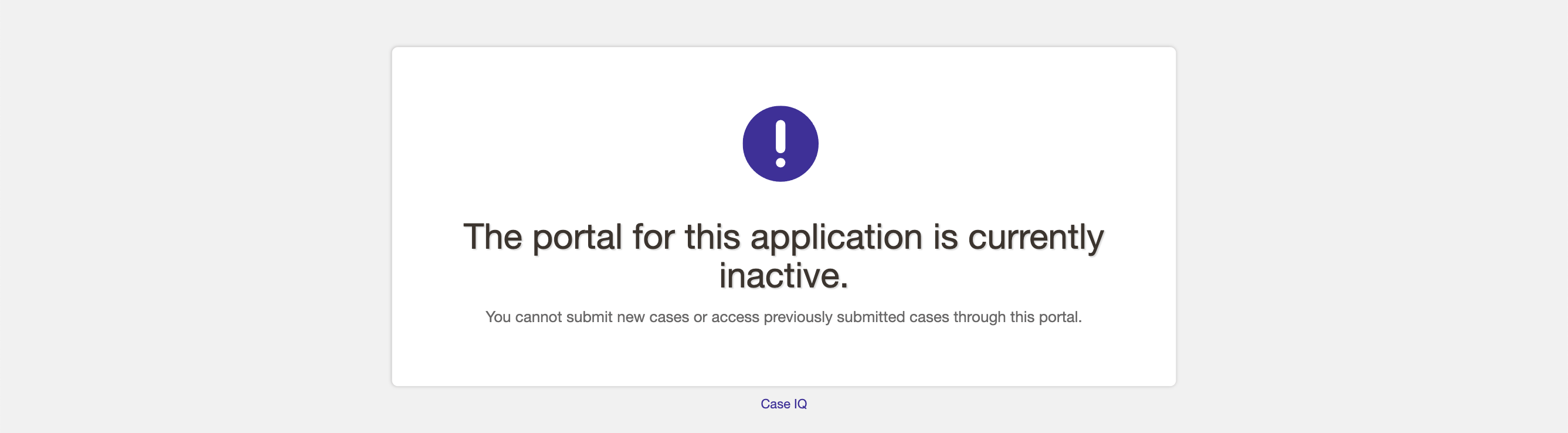 Inactive portal page. Reads "The portal for this application is currently inactive. You cannot submit new cases or access previously submitted cases through this portal."