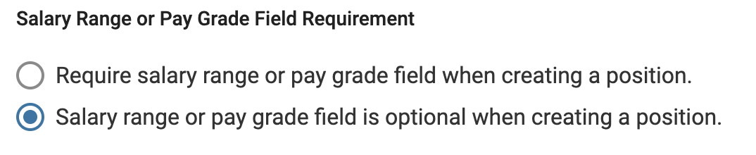 Salary Range or Pay Grade Field Requirement radio boxes with required or optional options