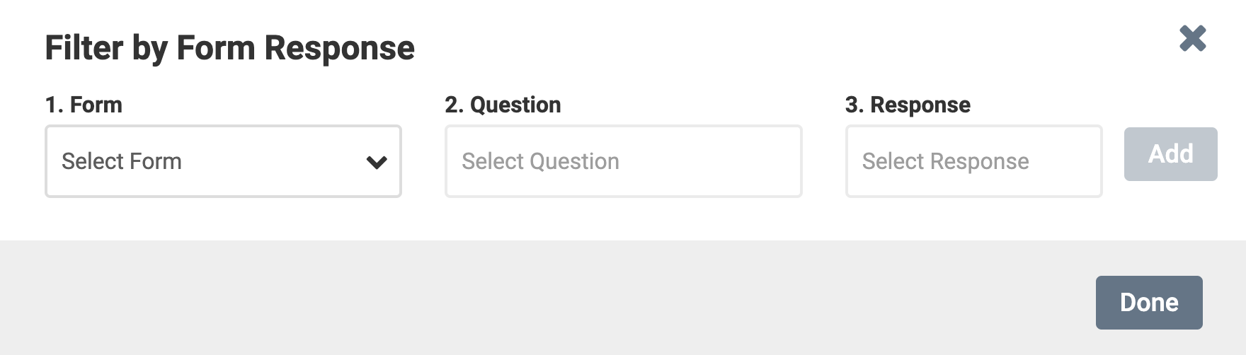 Filter by Form Responses section with Form dropdown and Question, and Response fields above a Done button