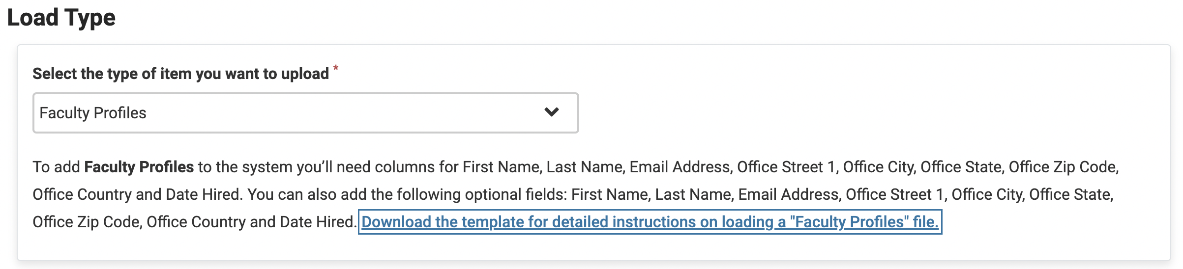 Load Type section with Faculty Profiles selected and the Download the template for detailed instructions on loading a "Faculty Profiles" file link selected