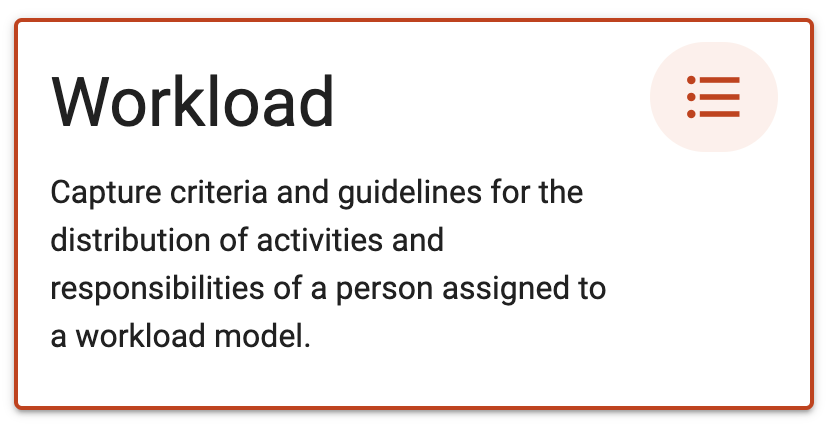 Workload tile with Capture criteria and guidelines for the distribution of activities and responsibilities of a person assigned to a workload model written below