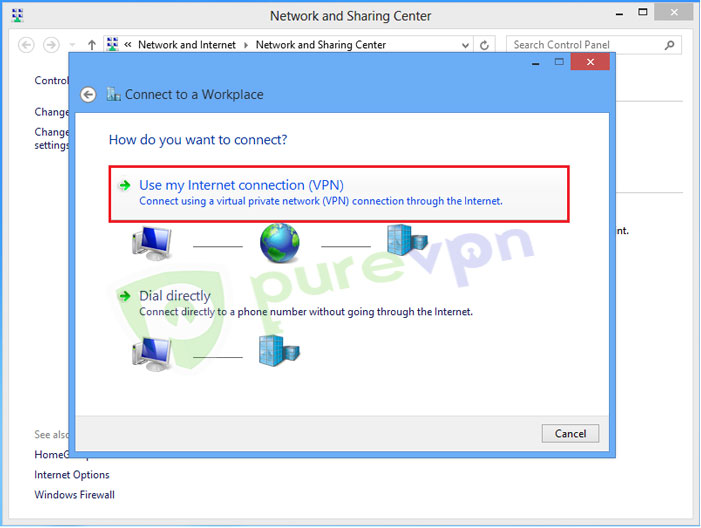 Select "Use my Internet connection (VPN)"
