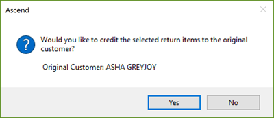Screenshot of a pop up that says, "Would you like to credit the selected return items to the original customer? Original Customer: Name." with Yes and No buttons