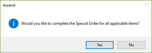 Screenshot of pop up that says, "Would you like to complete the Special Order for all applicable items?" with Yes and No buttons