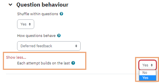 Screenshot of Question behaviour seciton on Quiz activity with Each attempt builds on the last set to Yes