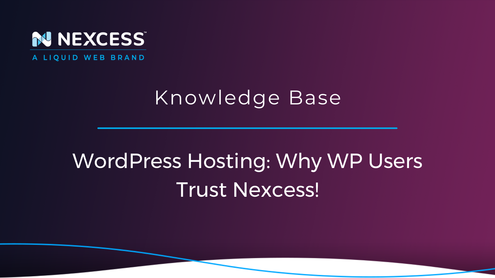 WordPress Hosting: Why WP Users Trust Nexcess!