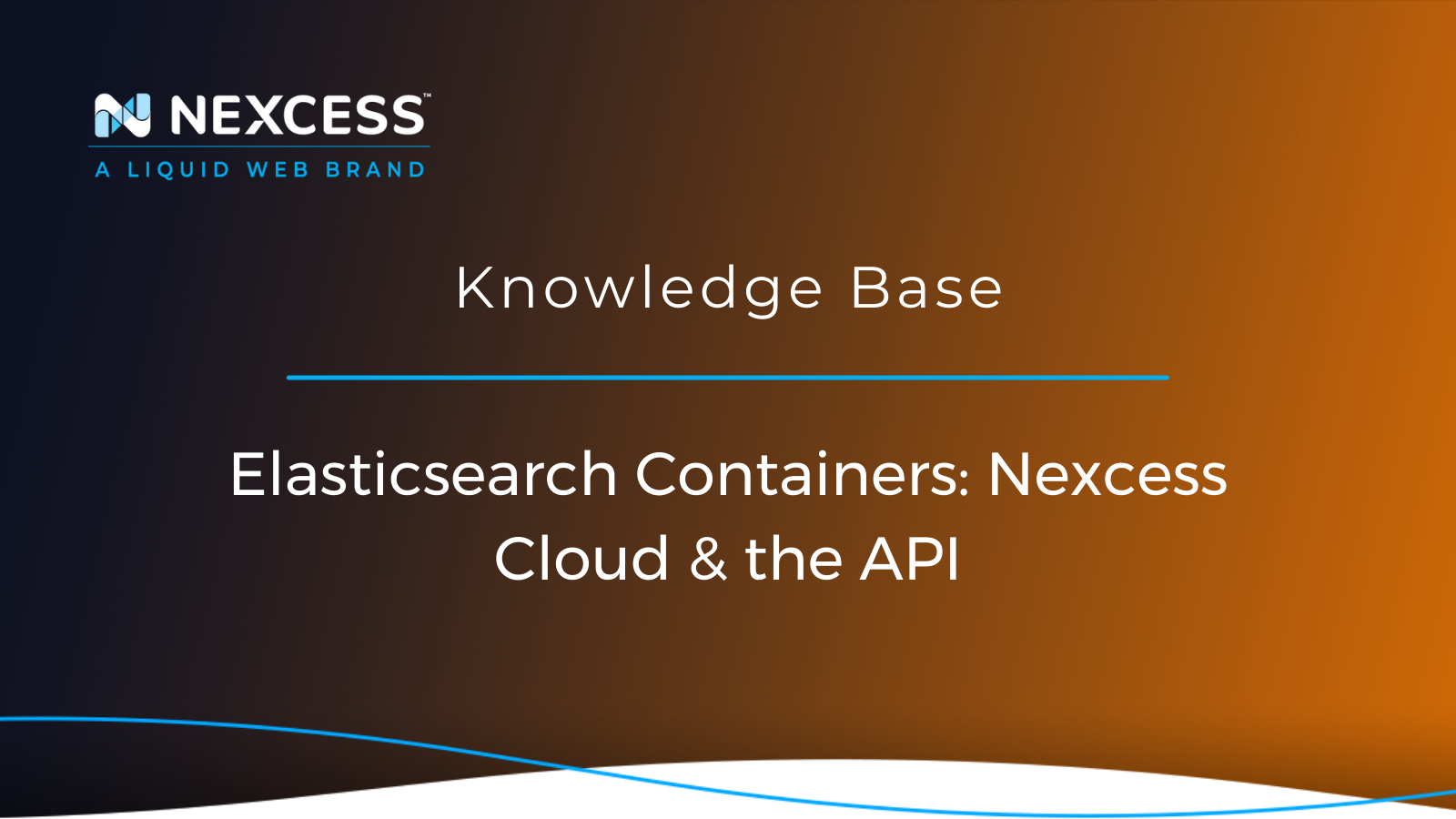 Elasticsearch Containers: Nexcess Cloud & the API