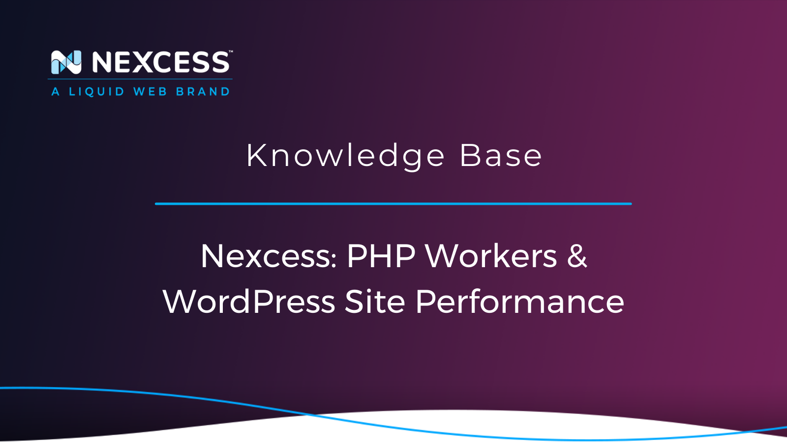 Nexcess: PHP Workers & WordPress Site Performance