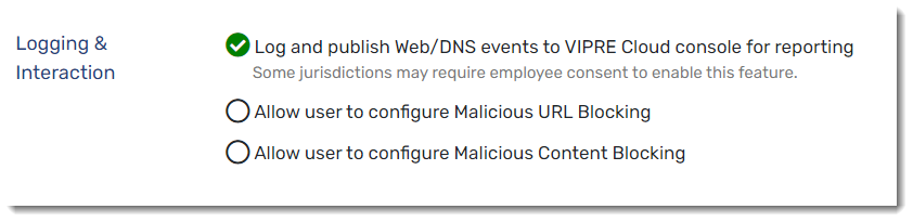 Screenshot: Logging & Interaction options including Log and publish Web/DNS events to VIPRE Cloud console for reporting, Allow user to configure Malicious URL Blocking, or Allow user to configure Malicious Content Blocking