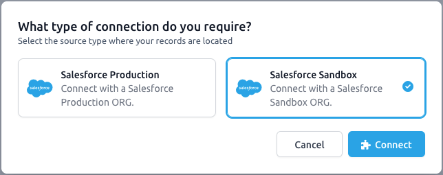 Pop-up that lets you choose the type of connection you require: Salesforce Production or Salesforce Sandbox. In the image, the option for Salesforce Sandbox is selected. It also shows a Cancel and a Connect button.