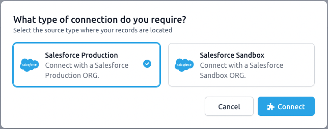 Pop-up that lets you choose the type of connection you require: Salesforce Production or Salesforce Sandbox. It also shows a Cancel and a Connect button.