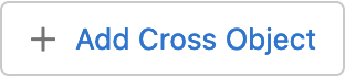 Button titled "+ Add Cross Object".