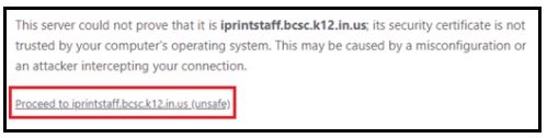 Security alert with the following selection marked in red: Proceed to iprintstaff.bcsc.k12.in.us (unsafe)